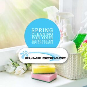 Spring Cleaning for Your Water System - Tips and Tricks